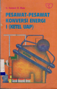 PESAWAT-PESAWAT KONVERSI ENERGI I (KETEL UAP)