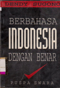 BERBAHASA INDONESIA DENGAN BENAR