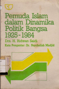 PEMUDA ISLAM DALAM DINAMIKA POLITIK BANGSA 1925-1984