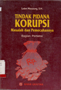 TINDAK PIDANA KORUPSI : MASALAH DAN PEMECAHANNYA