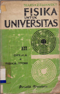 FISIKA UNTUK UNIVERSITAS III : OPTIKA & FISIKA ATOM