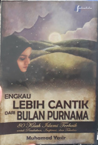 Engkau Lebih Cantik Dari Bulan Purnama