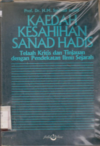 Image of KAEDAH KESAHIHAN SANAD HADIS TELAAH KRISIS DAN TINJAUAN DENGAN PENDEKATAN ILMU SEJARAH