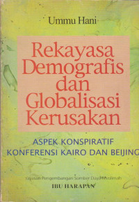 Image of Rekayasa demografis dan globalisasi kerusakan : aspek konspiratif konferensi kairo dan beijing