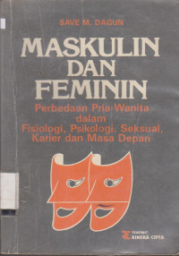 Image of MASKULIN DAN FEMININ : PERBEDAAN PRIA-WANITA DALAM FISIOLOGI,PSIKOLOGI, SEKSUAL, KARIER DAN MASA DEPAN