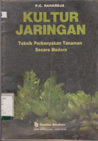 Image of KULTUR JARINGAN : TEKNIK PERBANYAKAN TANAMAN SECARA MODERN