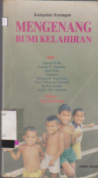 MENGENANG BUMI KELAHIRAN