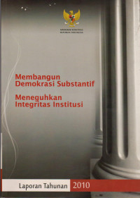 Image of MEMBANGUN DEMOKRASI SUBSTANTIF MENEGUHKAN INTEGRITAS INSTITUSI