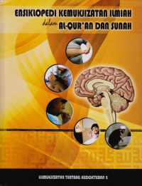 Image of ENSIKLOPEDI KEMUKJIZATAN ILMIAH DALAM ALQURAN DAN SUNAH : JILID 8 KEMUKJIZATAN TENTANG KEDOKTERAN 2