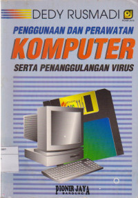 Image of PENGGUNAAN DAN PERAWATAN KOMPUTER SERTA PENANGGULANGAN VIRUS