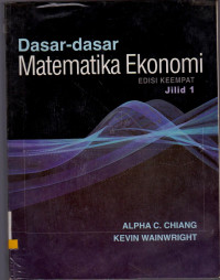 Dasar- Dasar Matematika Ekonomi Edisi Keempat Jilid 1