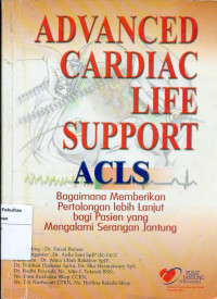 Advanced cardiac life support ACLS: bagaimana memberikan pertolongan lebih lanjut bagi pasien yang mengalamai serangan jantung