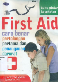 First aid: cara benar pertolongan pertama dan penangan darurat