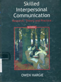 Skilled interpersonal communication: research, theory, practice