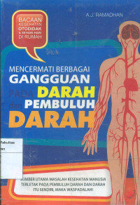 Mencermati berbagai gangguan pada darah dan pembuluh darah