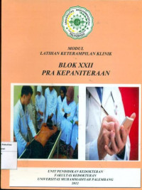 Modul latihan keterampilan klinik: blok xxii pra kepaniteraan