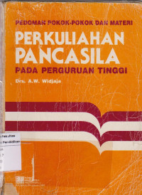 Image of Pedoman Pokok-Pokok dan Materi Perkuliahan Pancasila pada Perguruan Tinggi