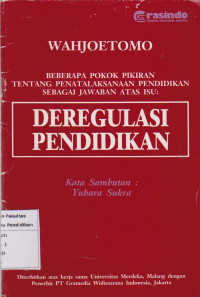 Image of Beberapa Pokok Pikiran Tentang Penatalaksanaan Pendidikan Sebagai Jawaban Atas Isu: Deregulasi Pendidkan