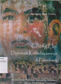 Image of Cheng ho: Diplomasi kebudayaan Di palembang