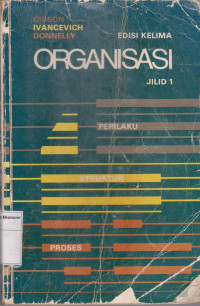 Image of Organisasi: perilaku, struktur, proses edisi kelima jilid 1