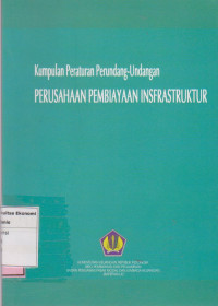 Image of Kumpulan peraturan perundang-undangan: perusahaan pembiayaan infrastruktur