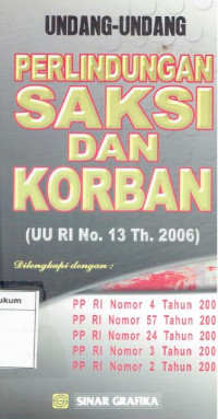 Image of Undang-undang perlindungan saksi dan korban UU RI No. 13 Th. 2006