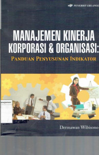Image of Manajemen kinerja korporasi & organisasi: panduan penyusunan indikator