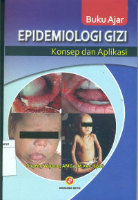 Buku ajar epidemiologi gizi: konep dan aplikasi