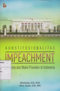Konstitusionalitas Impeachment: Presiden dan Wakil Presiden Indonesia