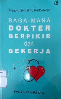 Menuju seni ilmu kedokteran: bagaimana dokter berpikir, bekerja, dan menampilkan diri