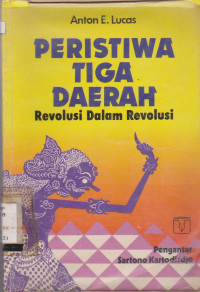 PERISTIWA TIGA DAERAH : REVOLUSI DALAM REVOLUSI