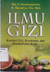 Ilmu gizi: korelas gizi, kesehatan, dan produktivitas kerja