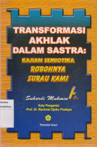 Transformasi akhlak dalam sastra: kajian semiotika robohnya surau kami