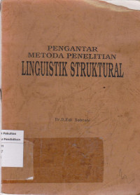 Pengantar metoda penelitian linguistik struktural