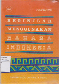 Beginilah menggunakan bahasa Indonesia