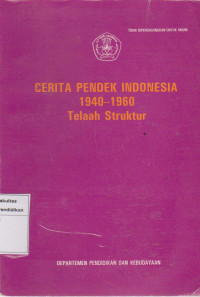 Cerita pendek Indonesia 1940-1960 telaah struktur