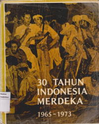 T30 tahun Indonesia merdeka 1965-1973