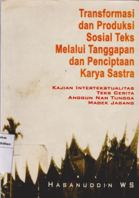 Transformasi dan Produksi Sosial Teks Melalui Tanggapan dan Penciptaan Karya Sastra