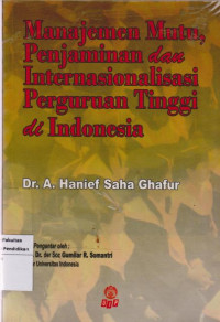 Manajemen Mutu Penjaminan dan Internasionaisasi Perguruan Tinggi di Indonesia