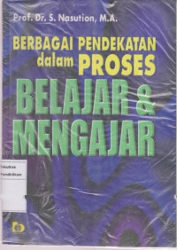 Berbagai Pendekatan Dalam Proses Belajar dan Mengajar