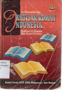 Ikhtisar Roman Indonesia Memuat 50 Roman dan Novel Pilihan