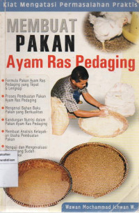 Kiat Mengatasi Permasalahan Praktis: Membuat Pakan Ayam Ras Pedaging