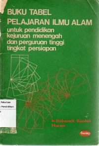 Buku tabel Pelajaran Ilmu Alam: untuk Pendidikan Kejuruan Menengah dan Perguruan Tinggi Tingkat Persiapan