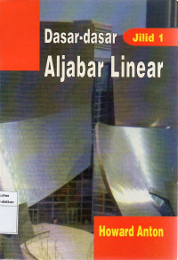 Dasar-Dasar Aljabar Linier Jilid 1