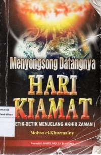 Menyongsong Datangnya Hari Kiamat (Detik-Detik Menjelang Akhir Zaman)