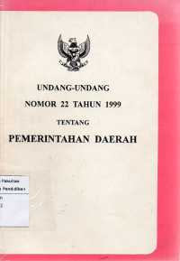 Undang-undang nomor 22 tahun 1999 tentang pemerintah daerah