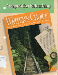 Writer's Choice Grammar and Composition: Composition Reteacing