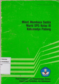 Minat membaca sastra murid SPG kelas III kotamadya Padang