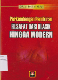 Perkembangan Pemikiran Filsafat Dari Klasik Hingga Modern