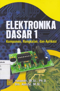 Image of Elektronika Dasar satu Komponen , Rangkaian , dan Aplikasi
